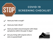 Have you had a cough, fever, been around anyone who has had these symptoms in the last 14 days, or are you living with someone who is sick or quarantined?